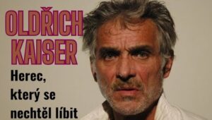 Oldřich Kaiser nikdy nechtěl být miláčkem publika, přežil infarkt i smrtelnou nehodu